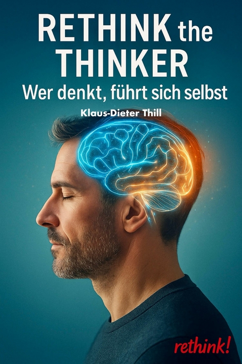 Rethink the Thinker - Klaus-Dieter Thill