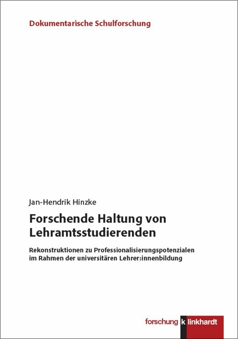 Forschende Haltung von Lehramtsstudierenden -  Jan-Hendrik Hinzke