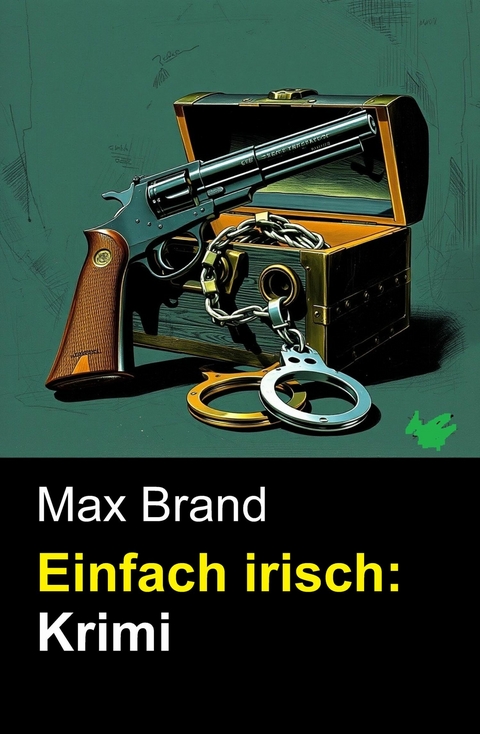 Einfach irisch: Krimi -  Max Brand