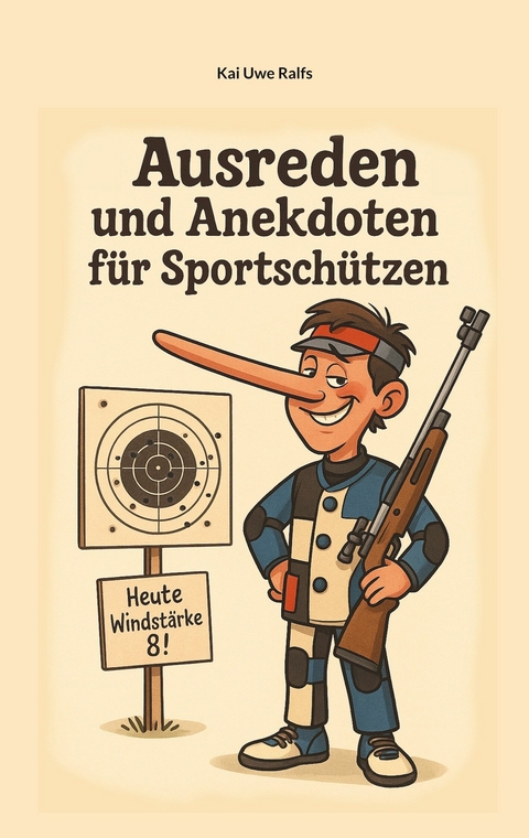 Ausreden und Anekdoten von Sportsch&uuml;tzen - Kai Uwe Ralfs