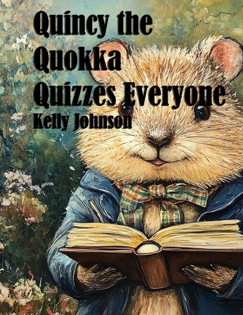 Quincy the Quokka Quizzes Everyone - Kelly Johnson