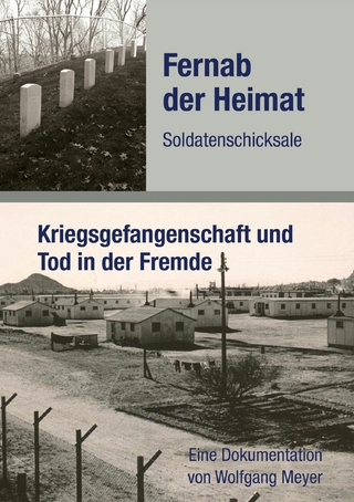 Fernab der Heimat Soldatenschicksale