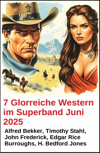 7 Glorreiche Western im Superband Juni 2025