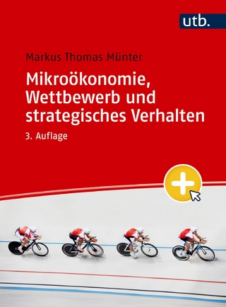 Mikroökonomie, Wettbewerb und strategisches Verhalten