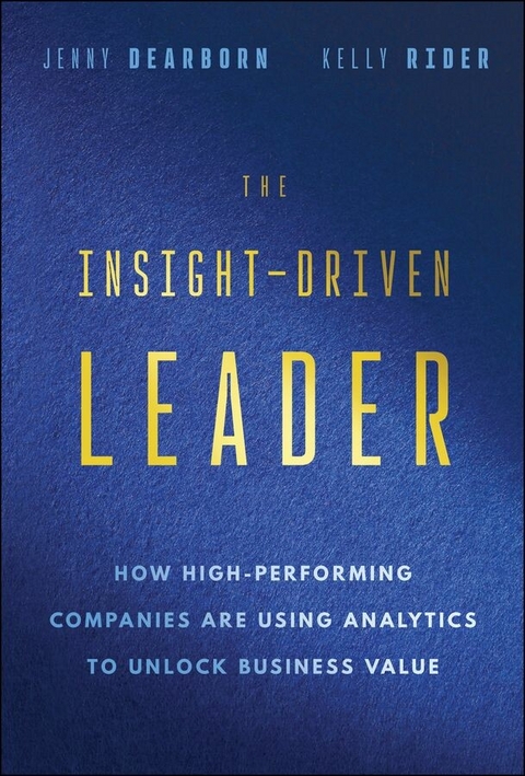 The Insight-Driven Leader - Jenny Dearborn, Kelly Rider