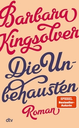 Die Unbehausten - Barbara Kingsolver