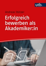 Erfolgreich bewerben als Akademiker:in - Andreas St&uuml;tzer