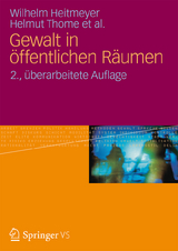 Gewalt in &ouml;ffentlichen R&auml;umen - Wilhelm Heitmeyer, Helmut Thome