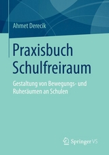 Praxisbuch Schulfreiraum - Ahmet Derecik