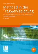 Mathcad in der Tragwerksplanung - Horst Werkle, Silke Michaelsen, Wolfgang Francke, Heiko Denk, Fabian Gerold, Günter Lumpe, Gunnar Möller, Günter Schulz