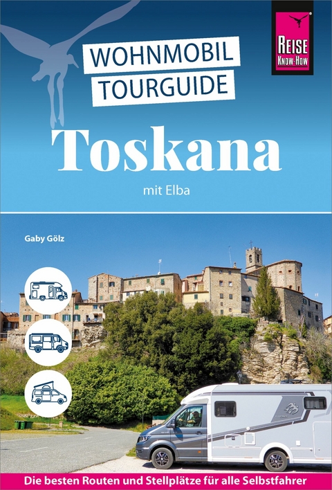Reise Know-How Wohnmobil-Tourguide Toskana mit Elba - Gaby Gölz