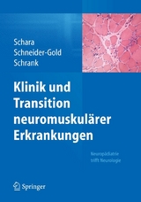 Klinik und Transition neuromuskul&auml;rer Erkrankungen - Ulrike Schara, Christiane Schneider-Gold, Bertold Schrank
