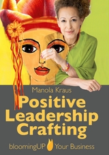 Positive Leadership Crafting - Manola Kraus