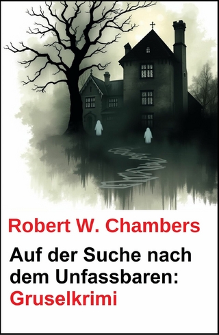 Auf der Suche nach dem Unfassbaren: Gruselkrimi
