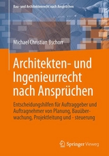 Architekten- und Ingenieurrecht nach Anspr&uuml;chen - Michael Christian Bschorr