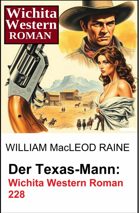Der Texas-Mann: Wichita Western Roman 229 -  William Macleod Raine