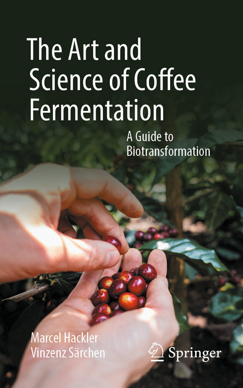 The Art and Science of Coffee Fermentation - Marcel Hackler, Vinzenz S&auml;rchen