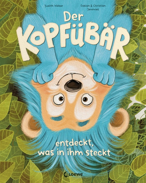 Der Kopfübär entdeckt, was in ihm steckt - Judith Weber