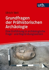 Grundfragen der Pr&auml;historischen Arch&auml;ologie - Ulrich Veit