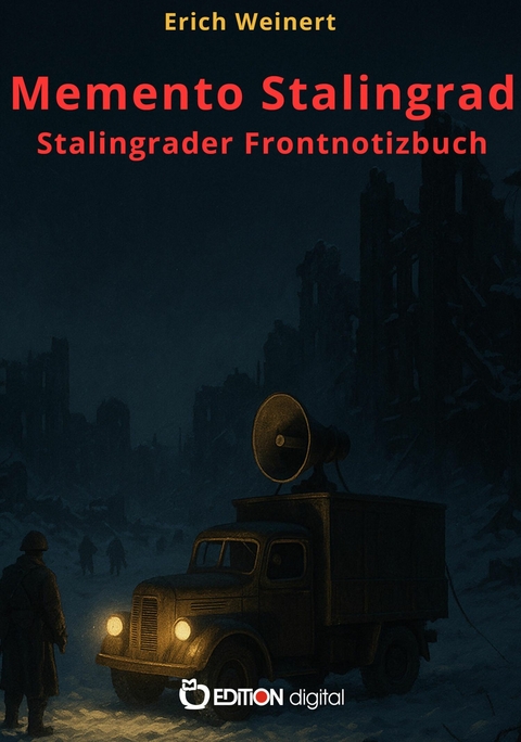 Memento Stalingrad. Stalingrader Frontnotizbuch - Erich Weinert