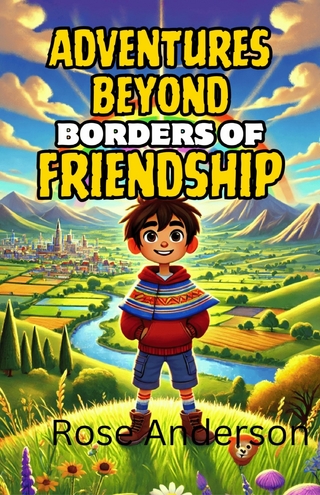 Adventures Beyond Borders of Friendship
