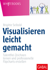 Visualisieren leicht gemacht - Brigitte Seibold