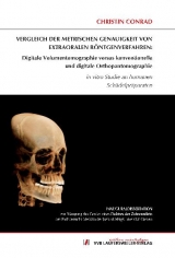 Vergleich der metrischen Genauigkeit von extraoralen R&ouml;ntgenverfahren:  Digitale Volumentomographie versus konventionelle und digitale Orthopantomographie - Christin Conrad