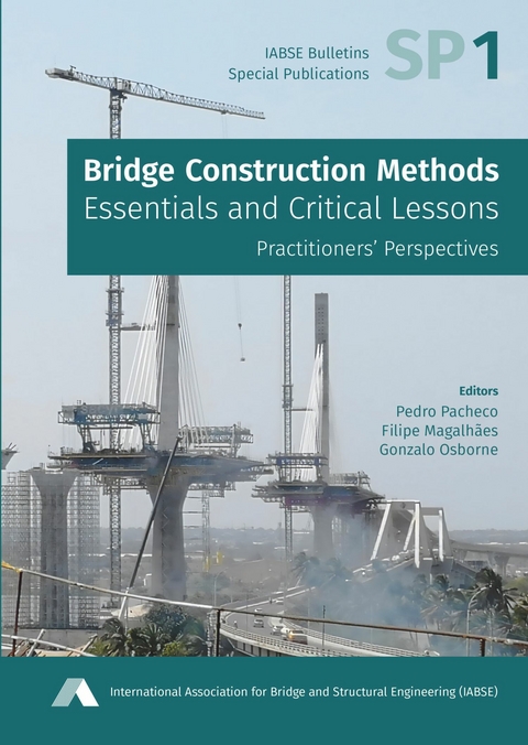 Bridge Construction Methods: Essentials and Critical Lessons - Pedro Pacheco