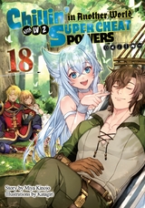 Chillin' in Another World with Level 2 Super Cheat Powers: Volume 18 (Light Novel) -  Miya Kinojo