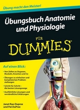 &Uuml;bungsbuch Anatomie und Physiologie f&uuml;r Dummies - Janet Rae-Dupree, Pat Dupree