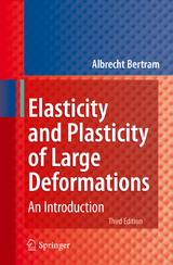 Elasticity and Plasticity of Large Deformations - Bertram, Albrecht