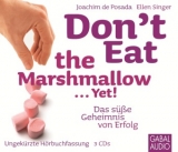Don't Eat the Marshmallow... Yet! - Ellen Singer, Joachim De Posada