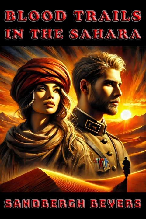 Blood Trails in the Sahara -  Sandbergh Beyers,  Pieter Haasbroek