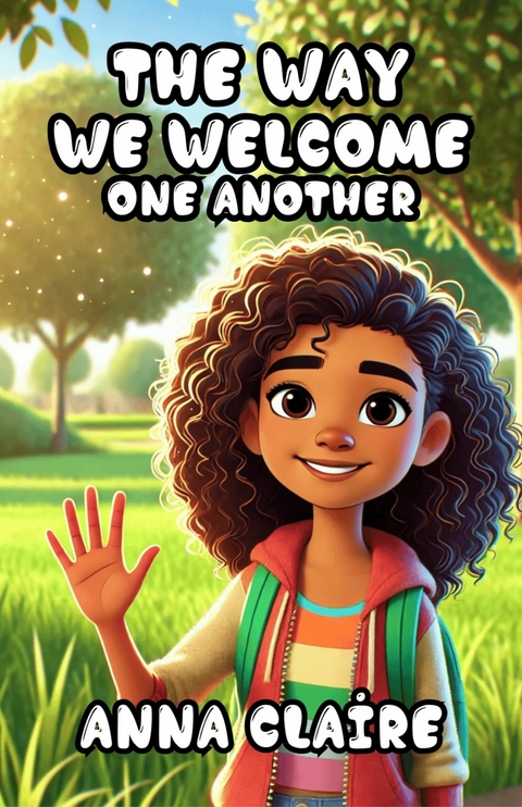 The Way We Welcome One Another -  Anna Claire