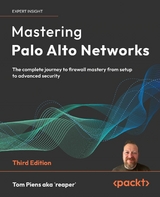 Mastering Palo Alto Networks - Tom Piens aka 'reaper'