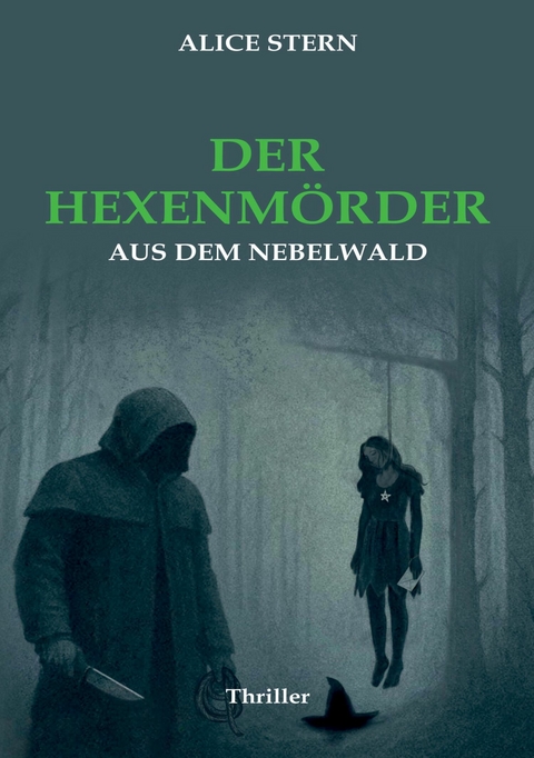 Der Hexenm&ouml;rder aus dem Nebelwald - Alice Stern
