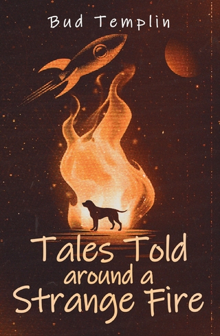 Tales Told Around A Strange Fire