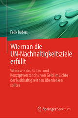 Wie man die UN-Nachhaltigkeitsziele erf&uuml;llt -  Felix Fuders
