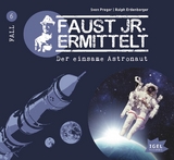 Faust jr. ermittelt 6. Der einsame Astronaut - Ralph Erdenberger, Sven Preger