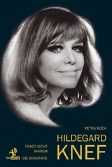 Fragt nicht warum: Hildegard Knef - Petra Roek