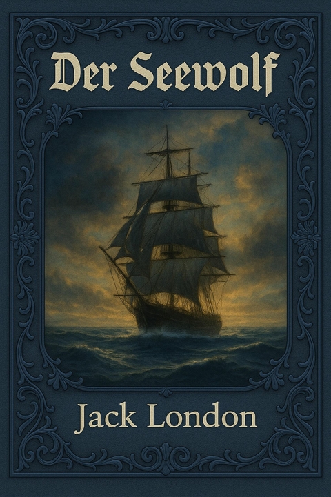 Der Seewolf - Jack London