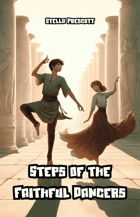Steps of the Faithful Dancers -  Stella Prescott