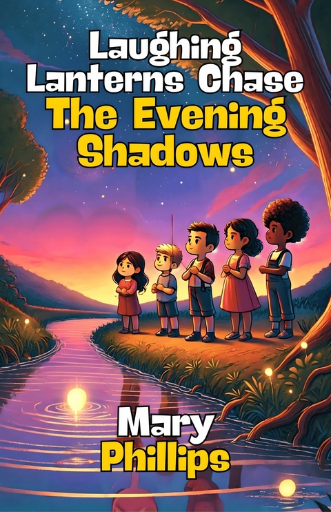 Laughing Lanterns Chase The Evening Shadows -  Mary Phillips