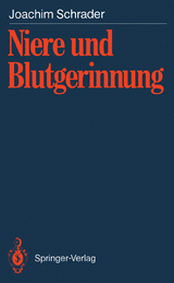 Niere und Blutgerinnung - Joachim Schrader