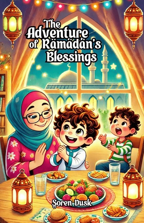 The Adventure of Ramadan's Blessings -  Soren Dusk
