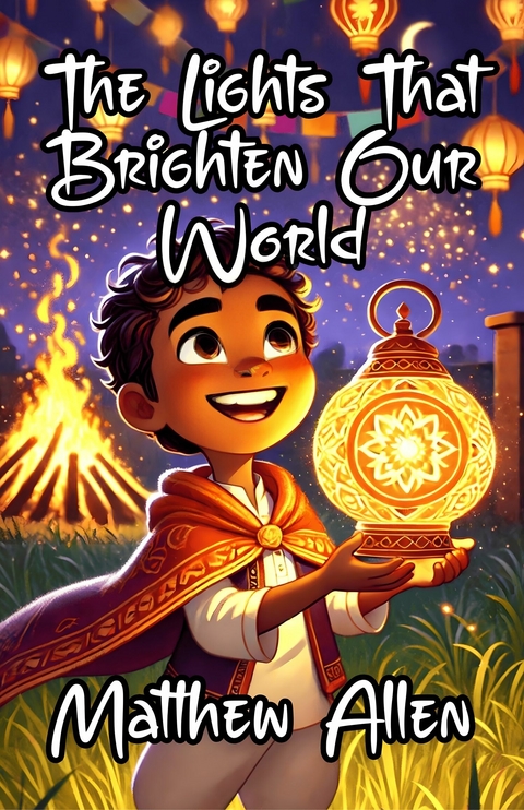 The Lights That Brighten Our World -  Matthew Allen