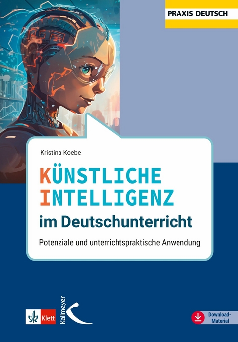 K&uuml;nstliche Intelligenz im Deutschunterricht - Kristina Koebe