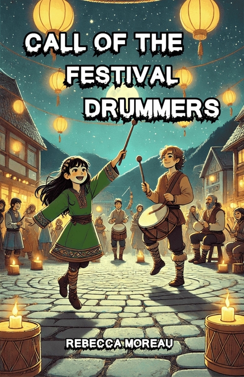 Call of the Festival Drummers -  Rebecca Moreau