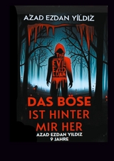Das B&ouml;se ist hinter mir her - Azad Ezdan Yildiz
