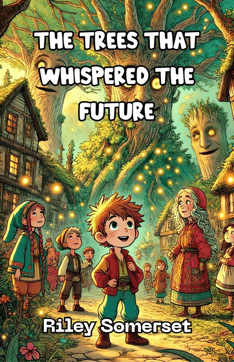 The Trees That Whispered the Future -  Riley Somerset